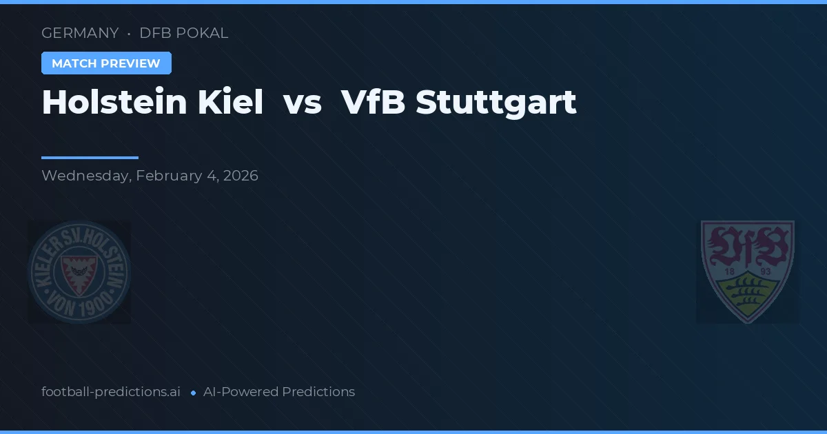 Holstein Kiel - VfB Stuttgart — maç tahmini ve önizleme