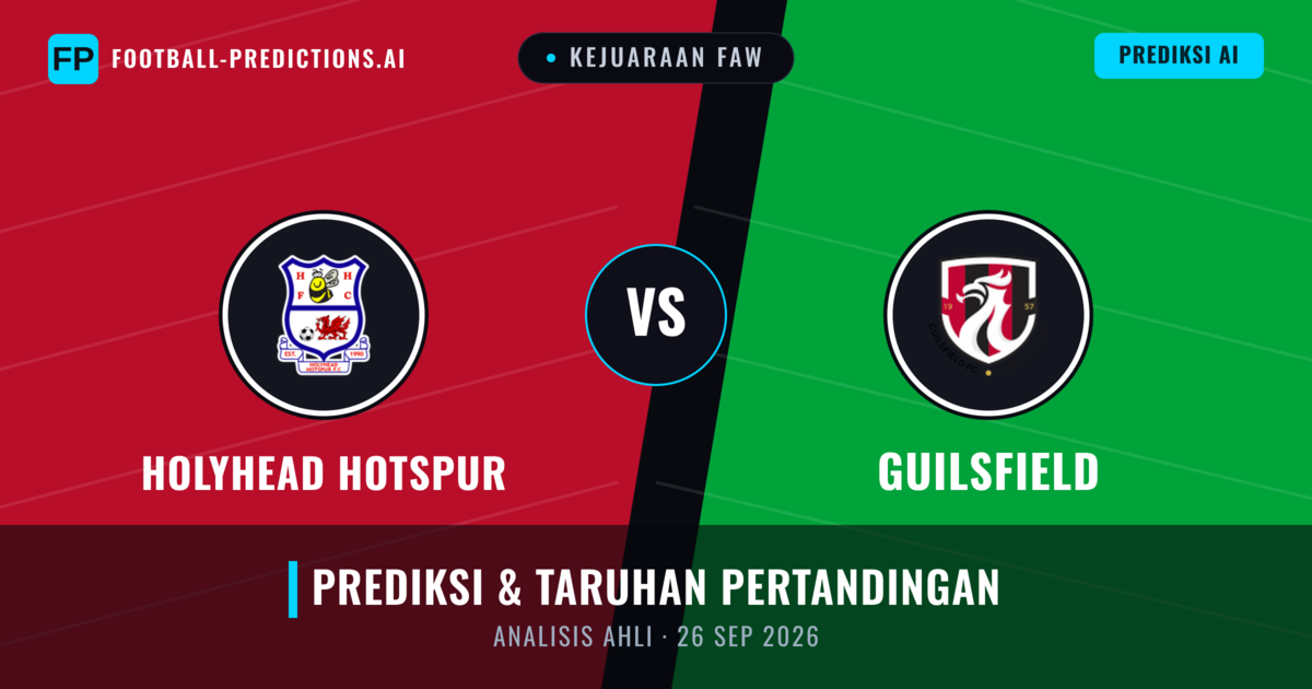 Holyhead Hotspur vs Guilsfield — prediksi dan pratinjau pertandingan