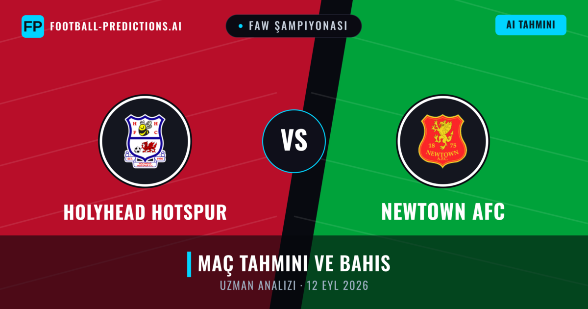 Holyhead Hotspur - Newtown AFC — maç tahmini ve önizleme