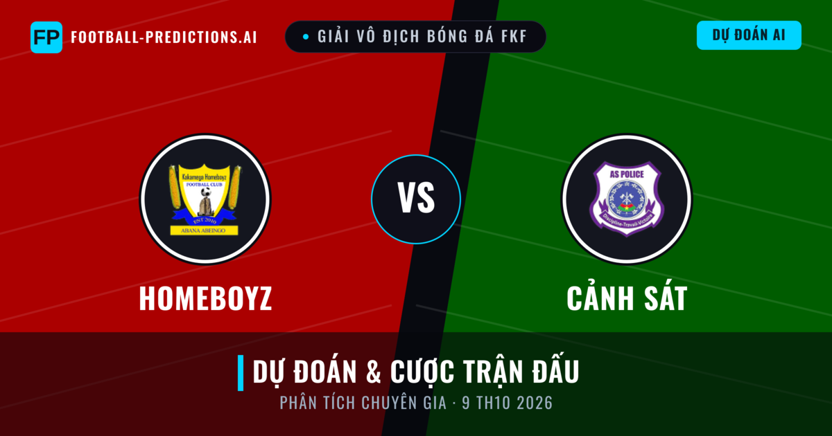 Homeboyz vs Cảnh sát — dự đoán và xem trước trận đấu