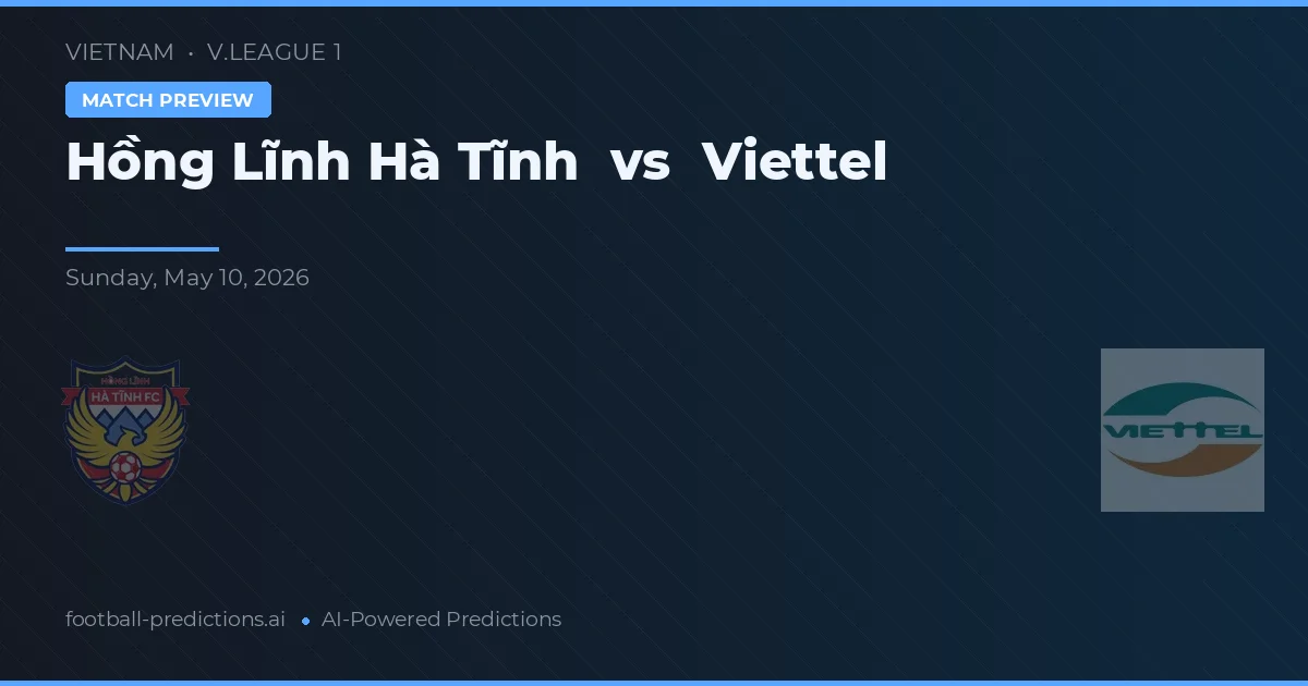 Hồng Lĩnh Hà Tĩnh vs Viettel — match prediction & preview