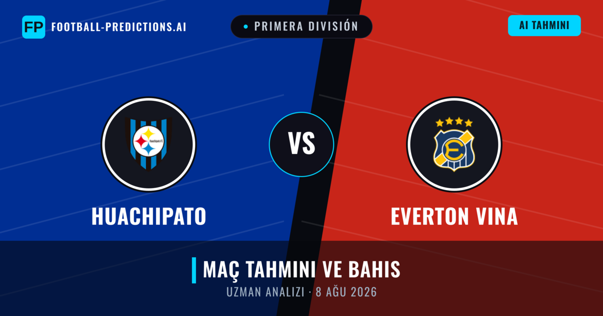 Huachipato - Everton Vina — maç tahmini ve önizleme