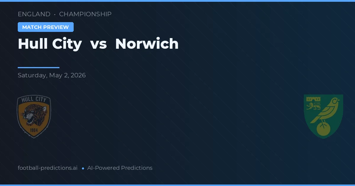 Hull City vs Norwich — dự đoán và xem trước trận đấu