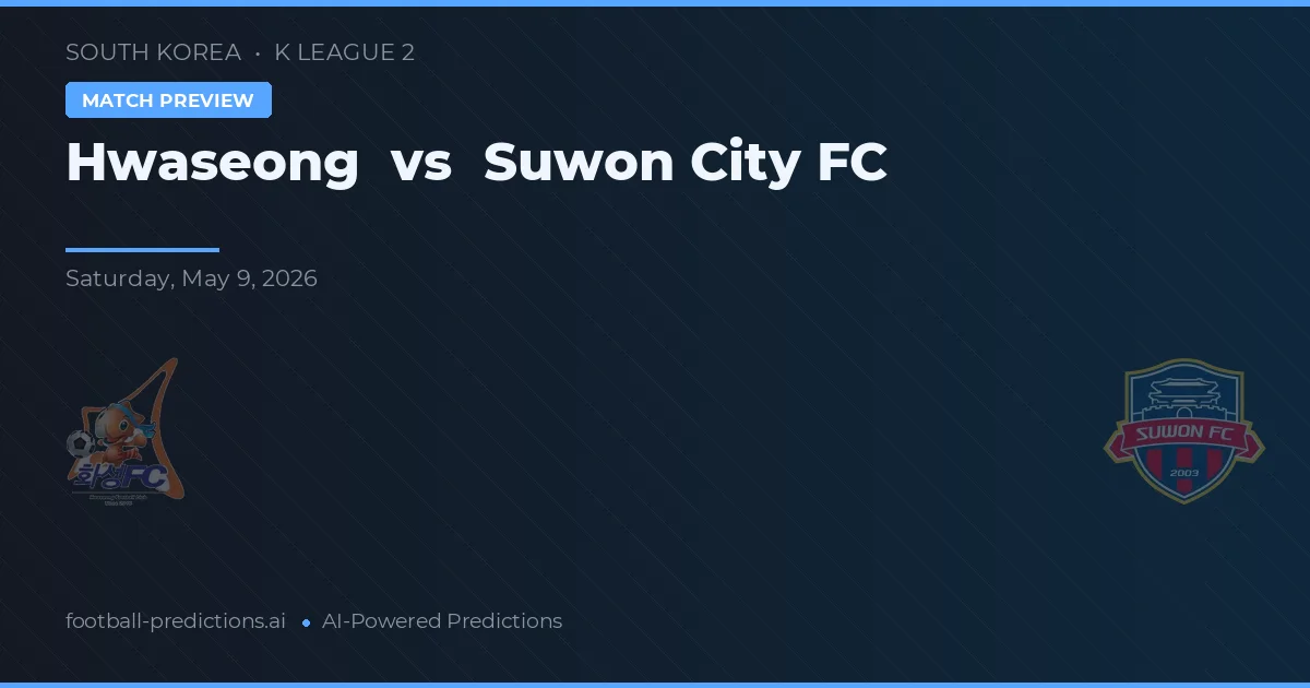 Hwaseong vs Suwon City FC — prediksi dan pratinjau pertandingan