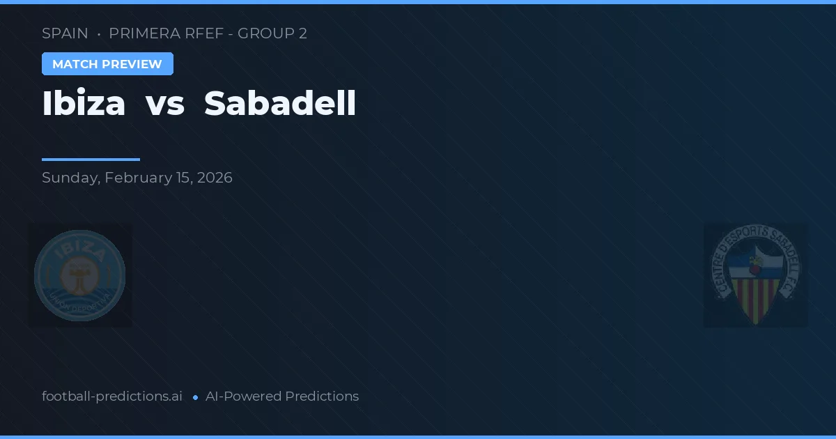Ibiza vs Sabadell — prediksi dan pratinjau pertandingan