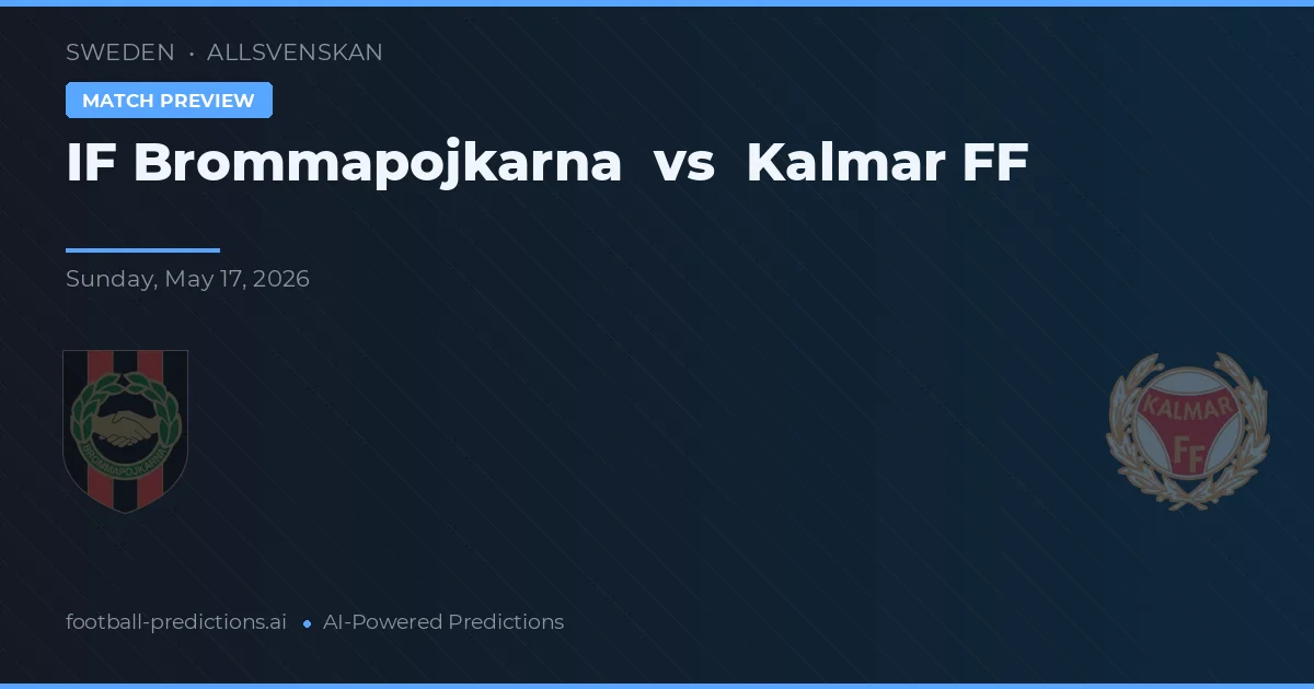 IF Brommapojkarna vs Kalmar FF — pronostic et avant-match