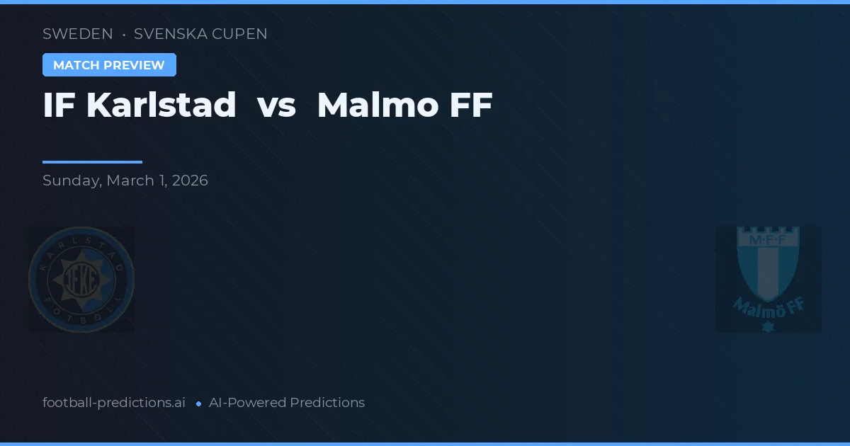 IF Karlstad vs Malmö FF — Prognose und Spielvorschau