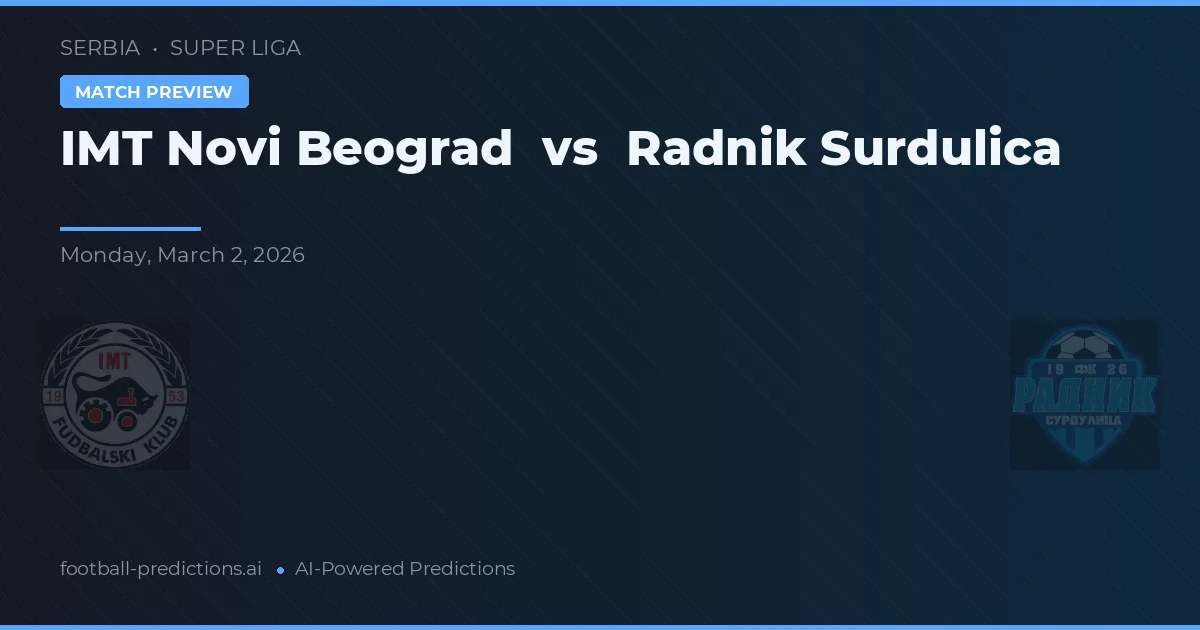 IMT Novi Beograd vs Radnik Surdulica — match prediction & preview