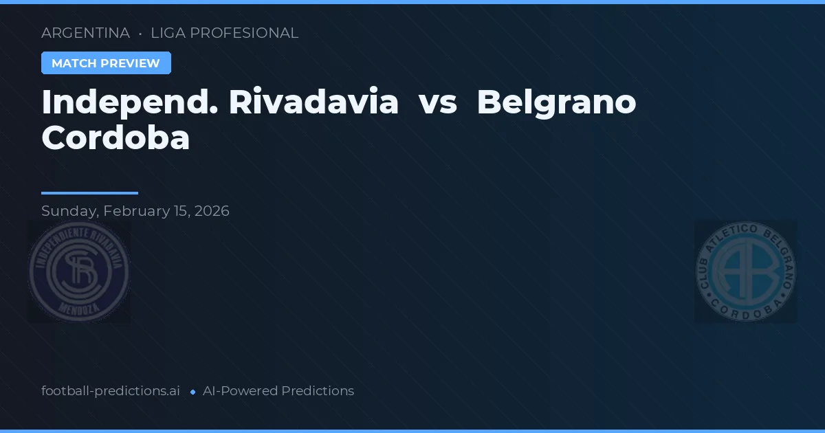 Independiente Rivadavia vs Belgrano Córdoba — Prognose und Spielvorschau