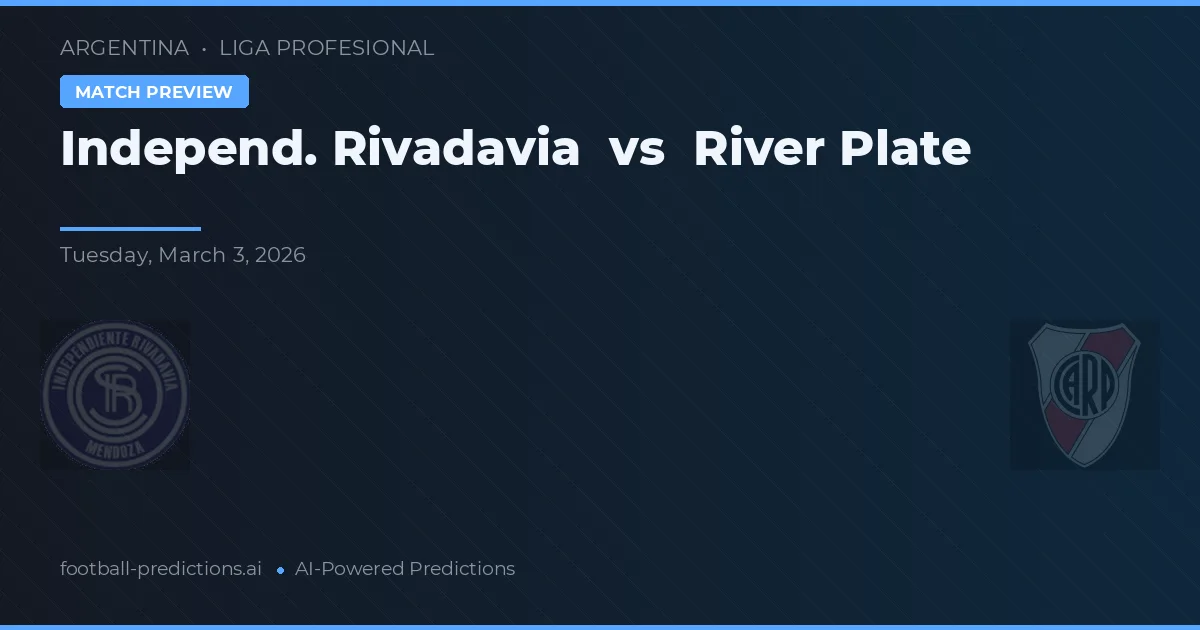 Independ. Rivadavia vs River Plate — match prediction & preview