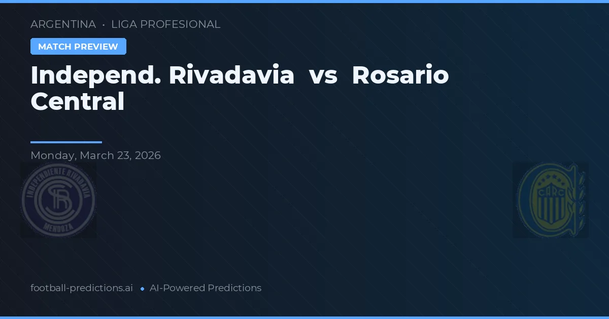 Independiente Rivadavia vs Rosario Central — pronostico e anteprima del match