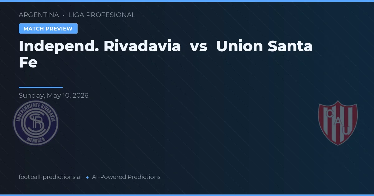 Independiente Rivadavia vs Union Santa Fe — prediksi dan pratinjau pertandingan