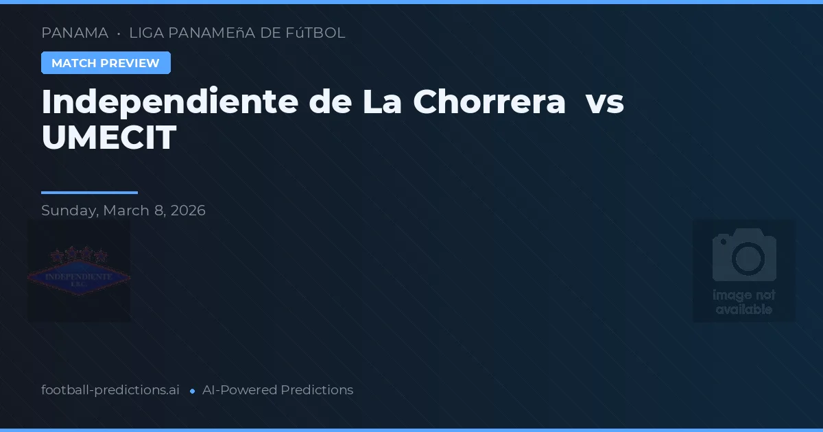 Independiente de La Chorrera vs UMECIT — pronostico e anteprima del match