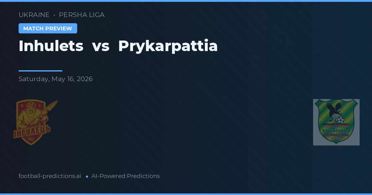 Inhulets vs Prykarpattia — match prediction & preview