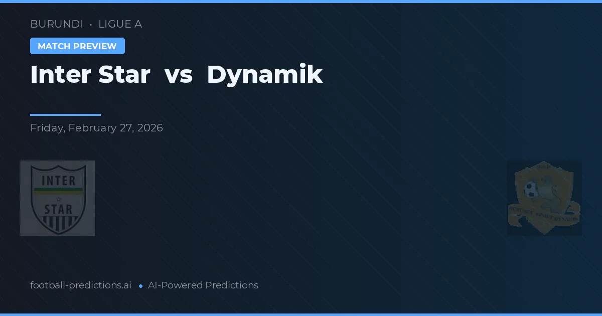 Inter Star vs Dynamik — prediksi dan pratinjau pertandingan