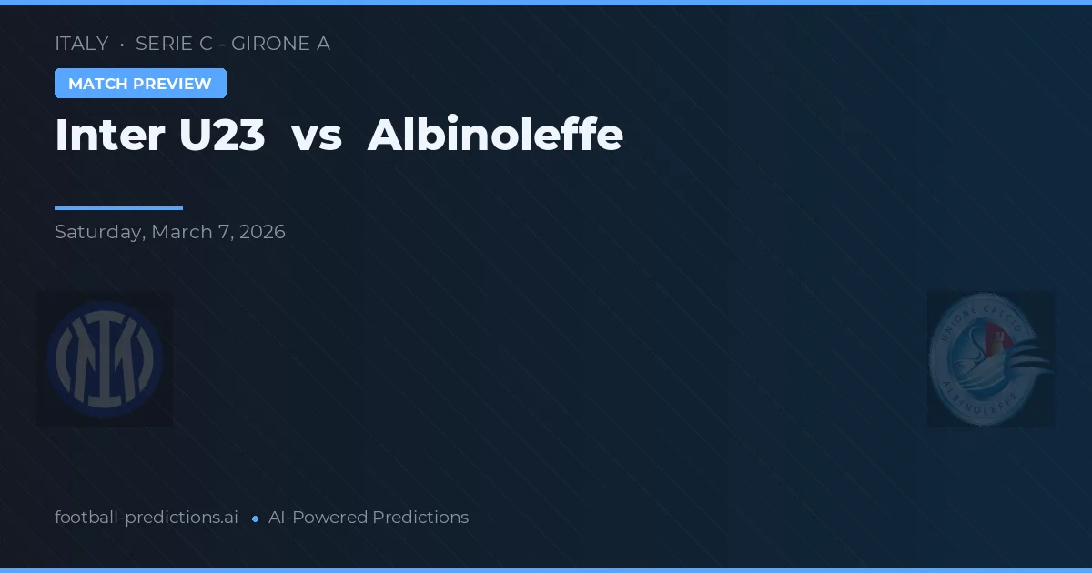 Inter U23 vs AlbinoLeffe — Prognose und Spielvorschau