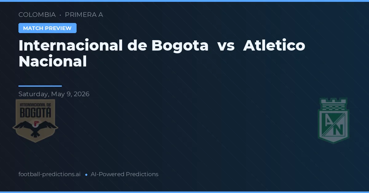 Independiente de Bogotá vs Atlético Nacional — prediksi dan pratinjau pertandingan