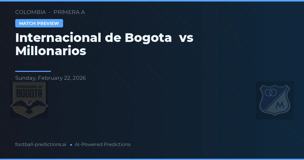 Independiente de Bogotá vs Millonarios — pronostico e anteprima del match