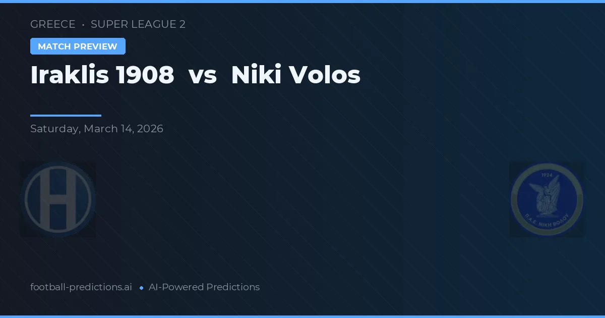 Iraklis 1908 vs Niki Volos — hula at preview ng laban