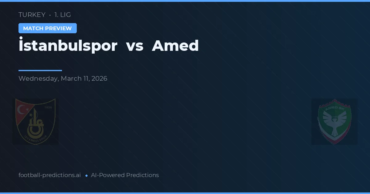 İstanbulspor vs Amed — match prediction & preview