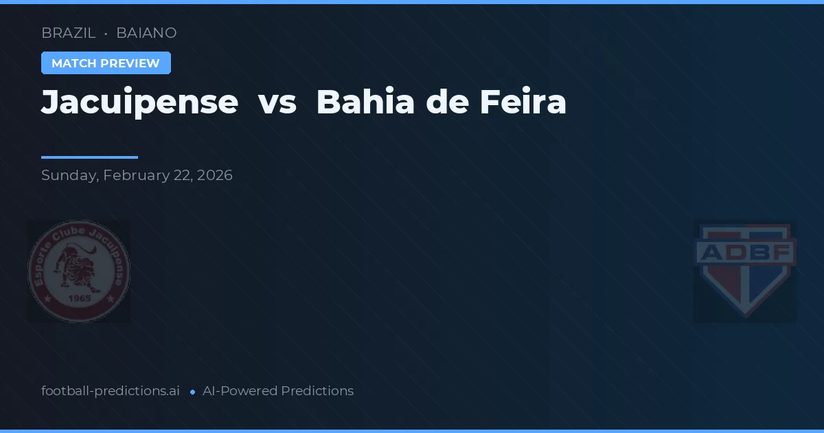 Jacuipense vs Bahia de Feira — Prognose und Spielvorschau
