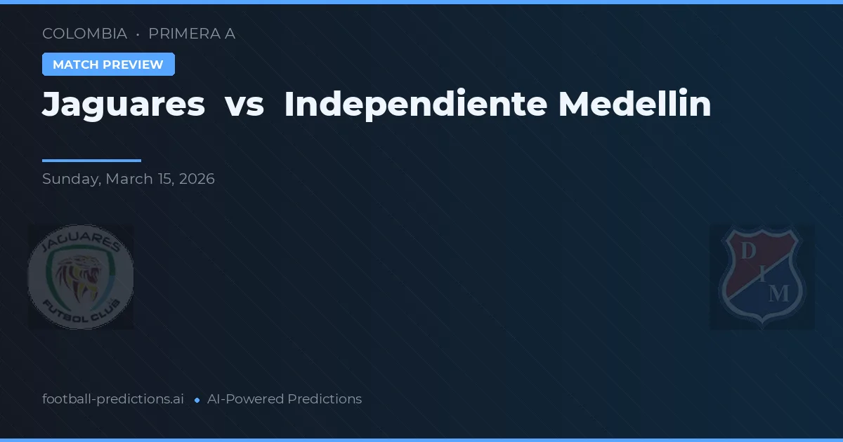 Jaguares vs Independiente Medellin — match prediction & preview
