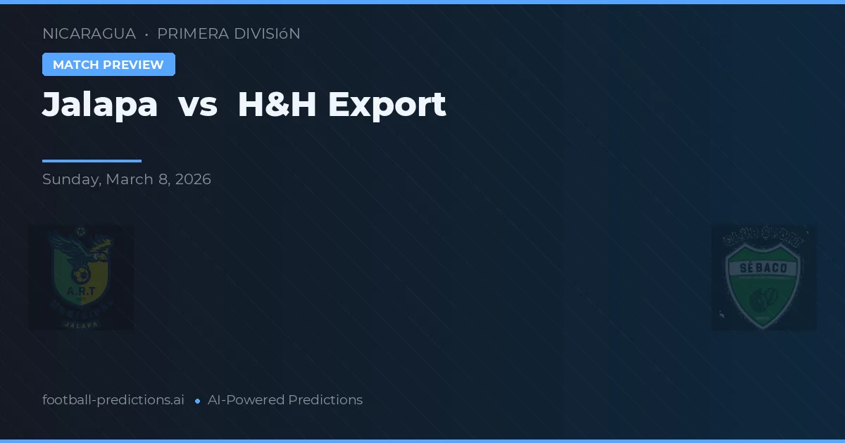 Jalapa vs H&H Export — match prediction & preview