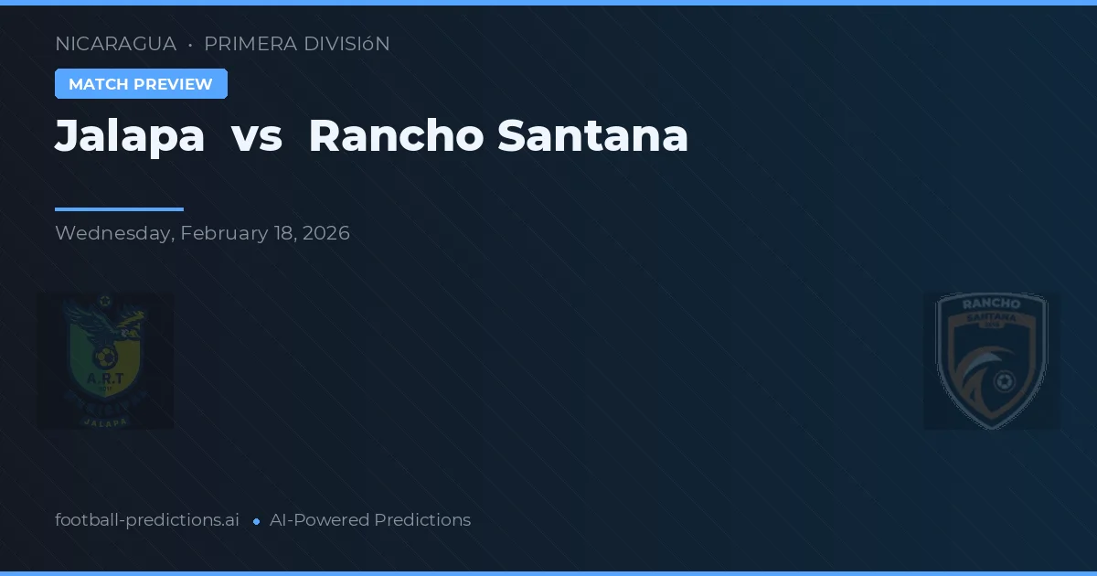 Jalapa vs Rancho Santana — pronostico e anteprima del match