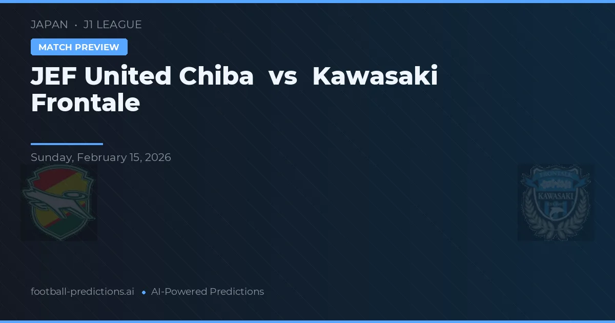 JEF United Ichihara Chiba vs Kawasaki Frontale — pronostico e anteprima del match