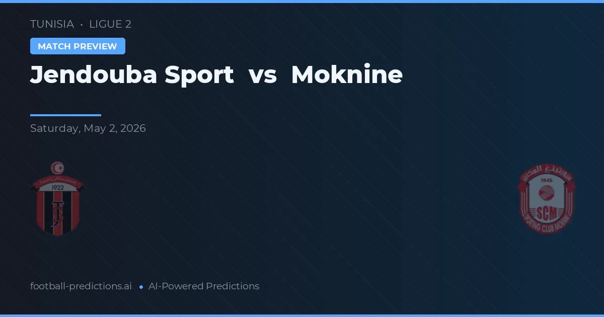 Jendouba Sport vs Moknine — pronostic et avant-match