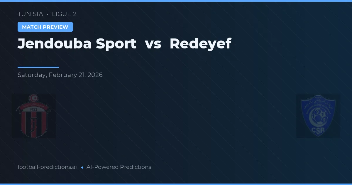 Jendouba Sport vs Redeyef — pronostic et avant-match