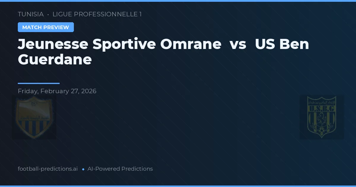 Jeunesse Sportive Omrane vs US Ben Guerdane — pronostico e anteprima del match