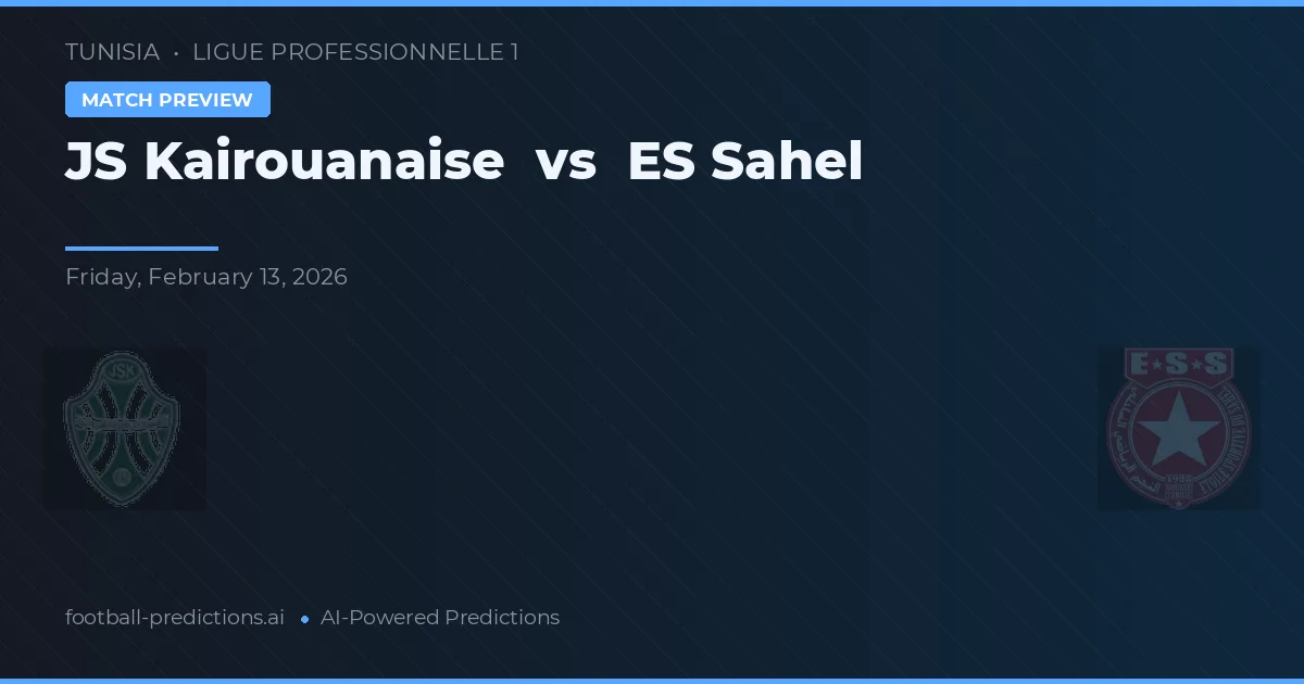 JS Kairouanaise vs ES Sahel — hula at preview ng laban