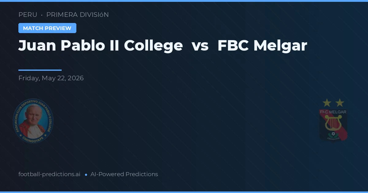 Colegio Juan Pablo II vs FBC Melgar — prediksi dan pratinjau pertandingan
