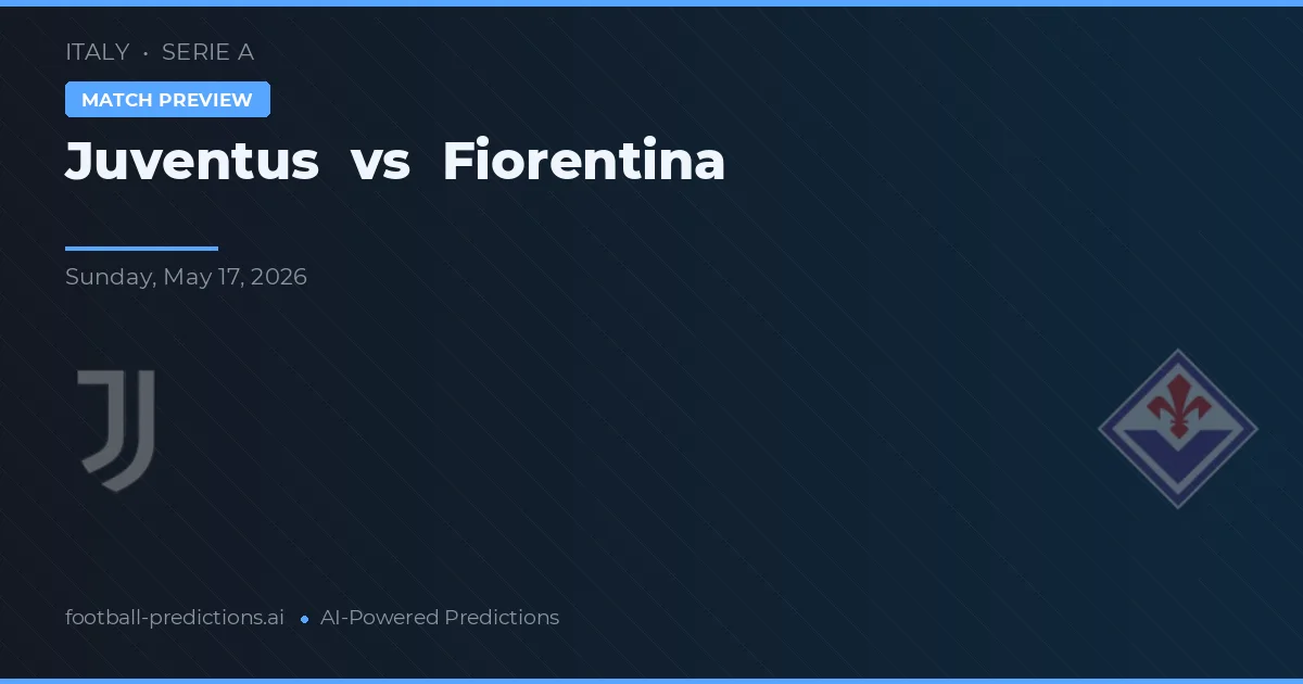 Juventus vs Fiorentina — pronostic et avant-match