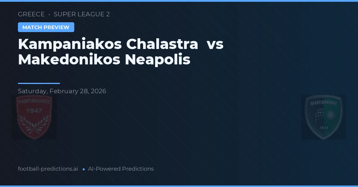 Kampaniakos Chalastra vs Makedonikos Neapolis — prediksi dan pratinjau pertandingan