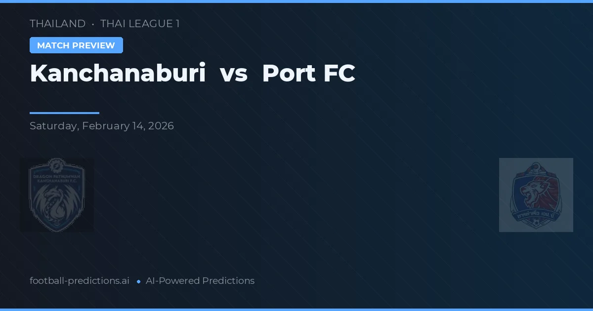 Kanchanaburi vs Port FC — hula at preview ng laban