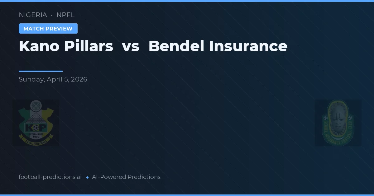 Kano Pillars vs Bendel Insurance — pronostic et avant-match