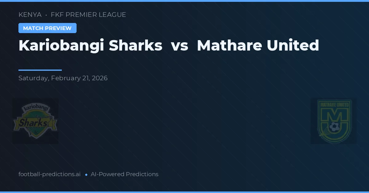Kariobangi Sharks vs Mathare United — Prognose und Spielvorschau