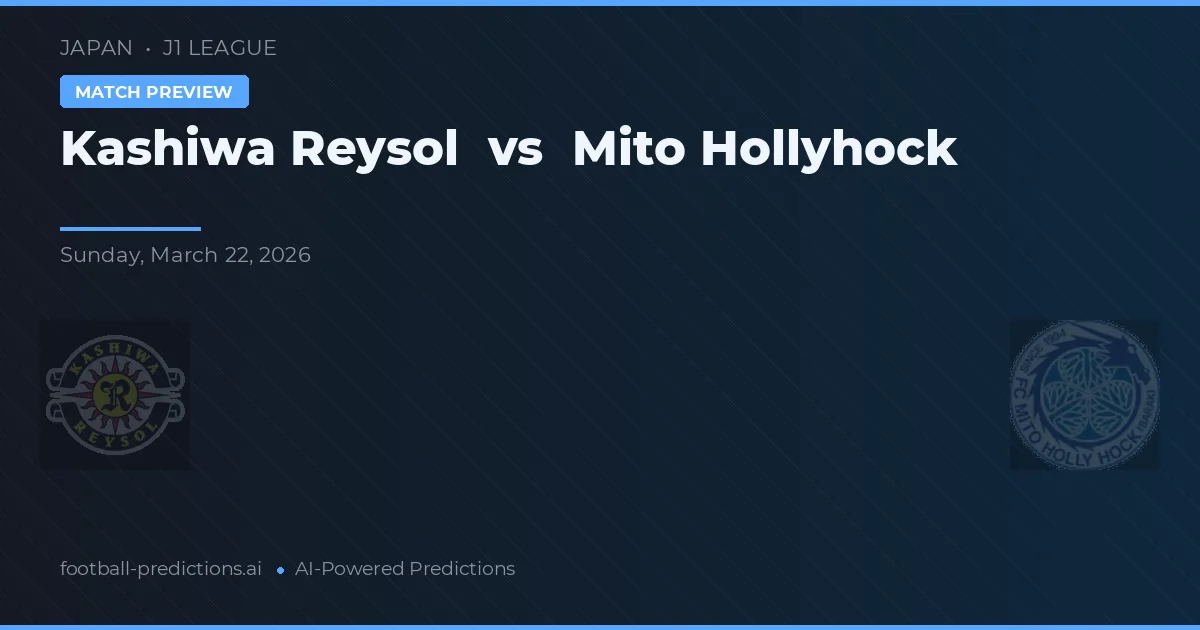 Kashiwa Reysol vs Mito HollyHock — pronostic et avant-match