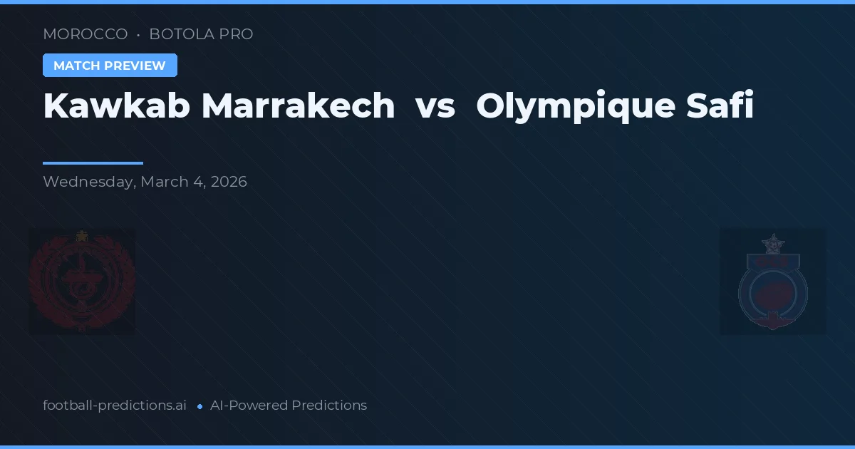 Kawkab Marrakech vs Olympique Safi — match prediction & preview
