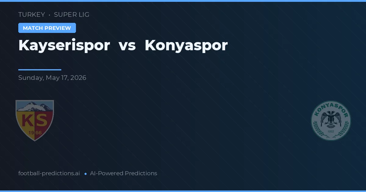 Kayserispor vs Konyaspor — prediksi dan pratinjau pertandingan