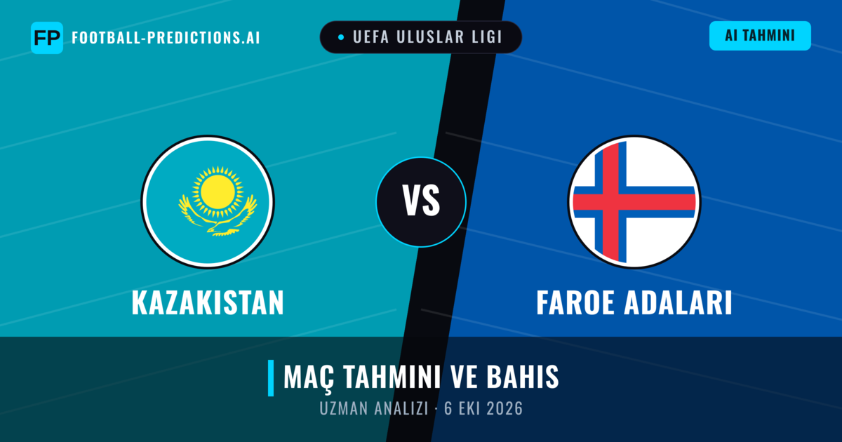 Kazakistan - Faroe Adaları — maç tahmini ve önizleme