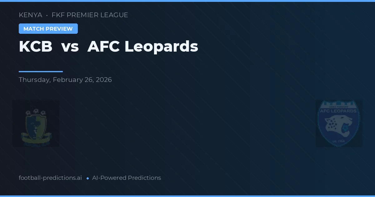KCB vs AFC Leopards — pronostic et avant-match