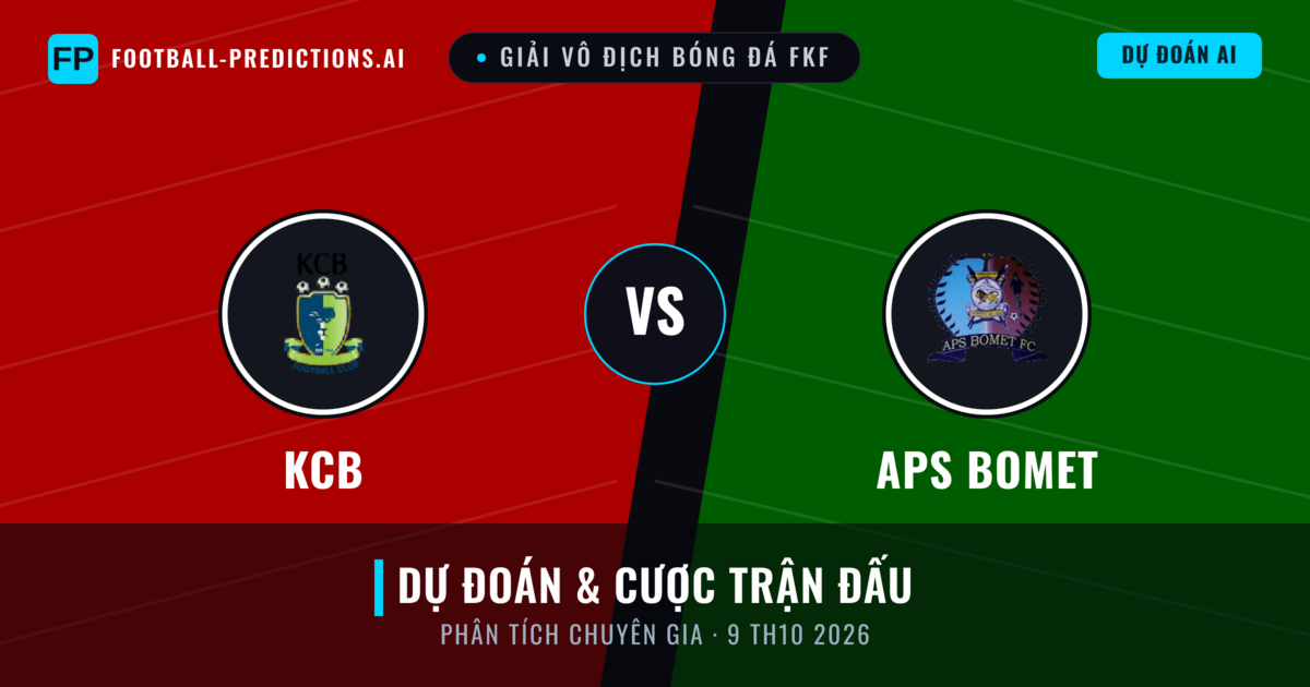 KCB vs APS Bomet — dự đoán và xem trước trận đấu