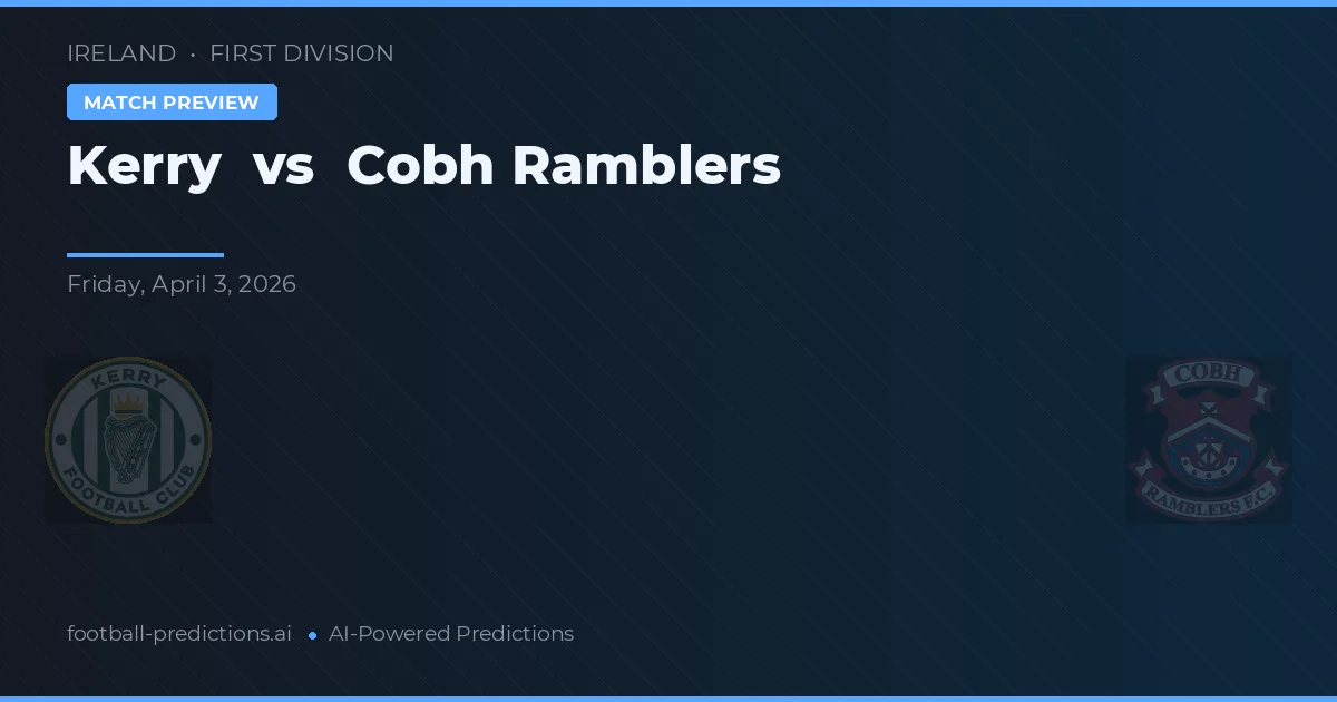 Kerry vs Cobh Ramblers — pronostico e anteprima del match