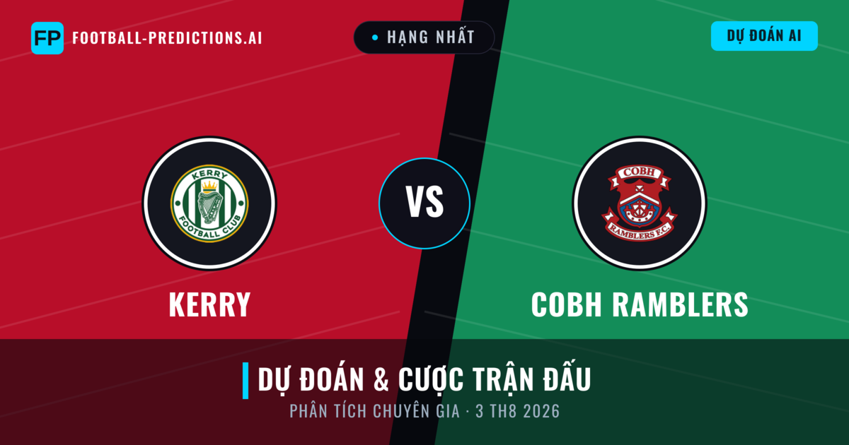 Kerry vs Cobh Ramblers — dự đoán và xem trước trận đấu