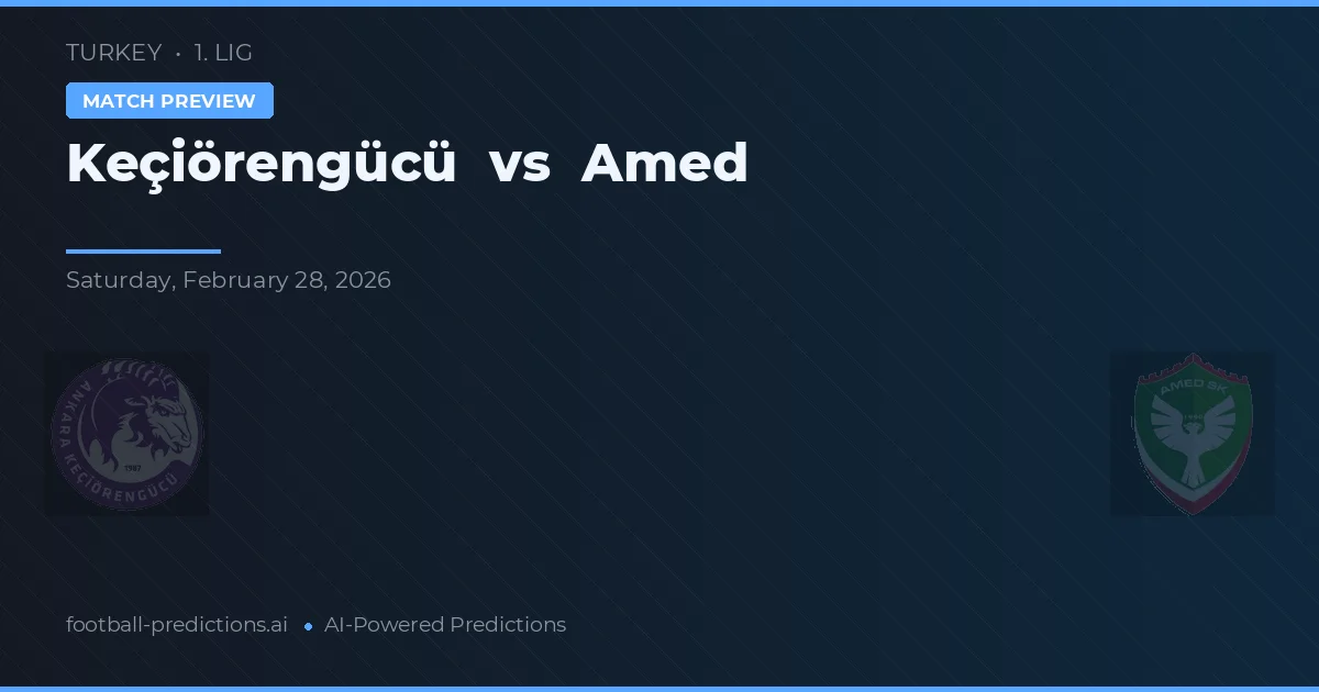 Keçiörengücü vs Amed — match prediction & preview