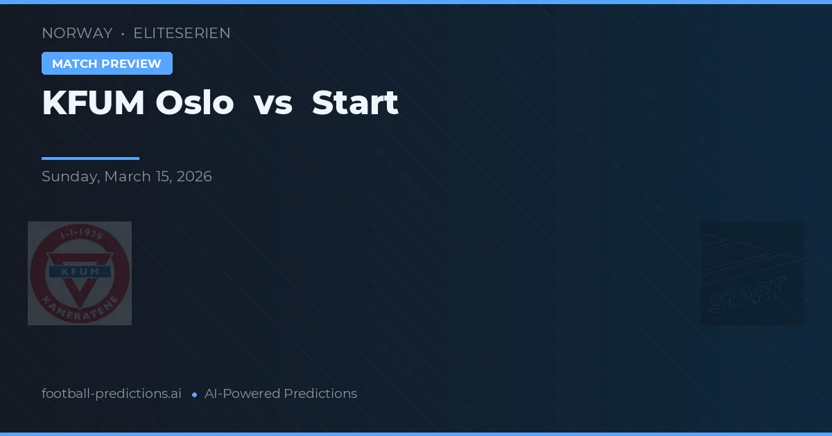 KFUM Oslo vs Start — match prediction & preview