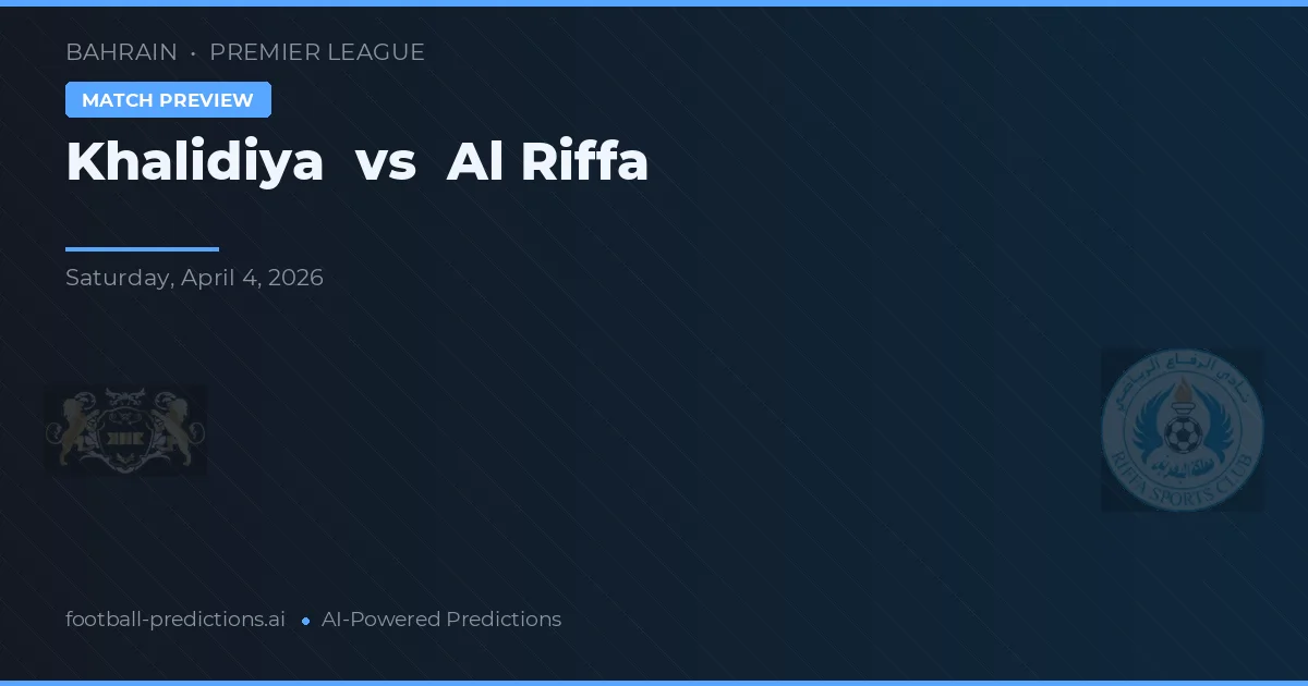 Khalidiya vs Al Riffa — match prediction & preview